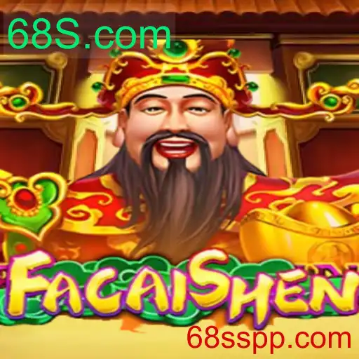 Descubra FaCaiShen: O Jogo de Azar que Conquista o Mundo com 68S.com